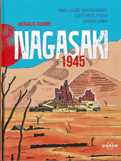 Nagasaki 1945 • Příběh lékaře Takašiho Nagaie, který přežil výbuch atomové bomby