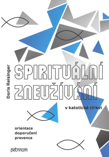 Spirituální zneužívání v katolické církvi • Orientace, doporučení, prevence