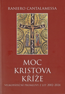 Moc Kristova kříže • Velkopáteční promluvy z let 2002–2024