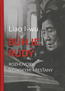 Bůh je rudý • Rozhovory s čínskými křesťany