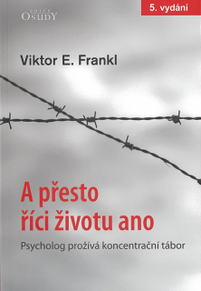 A přesto říci životu ano • Psycholog prožívá koncentrační tábor