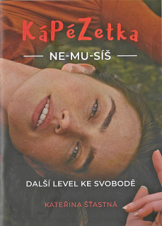 KáPéZetka NE-MU-SÍŠ • Další level ke svobodě