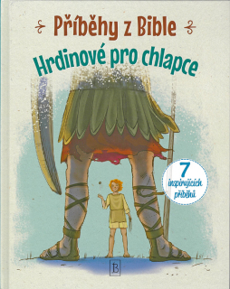 Příběhy z Bible • Hrdinové pro chlapce • 7 inspirujících příběhů