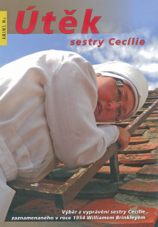 Útěk sestry Cecílie • Výběr z vyprávění sestry Cecílie zaznamenaného v roce 1954 Williamem Brinkleyem